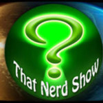 THAT NERD SHOW IS BROADCASTING LIVE: 2/27/2014