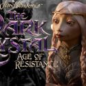 Dark Crystal: Age of Resistance Captures the Pure Essence of the Original by Chloe James