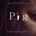 How do You Like Your “Pig?”  Film Review by Alex Moore