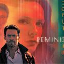 ‘Reminiscence’ Certainly Makes Us Remember Other Films; a Review by Chloe James
